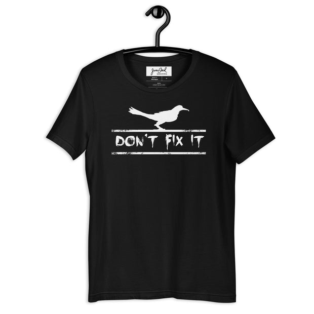 JOAN SEED Graphic T-shirts Black / S Don't Fix It Unisex Essential Fit Crew Neck T-Shirt